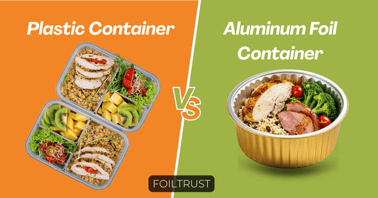Aluminum Foil vs Plastic Containers: Which Is Better For Food Packaging?